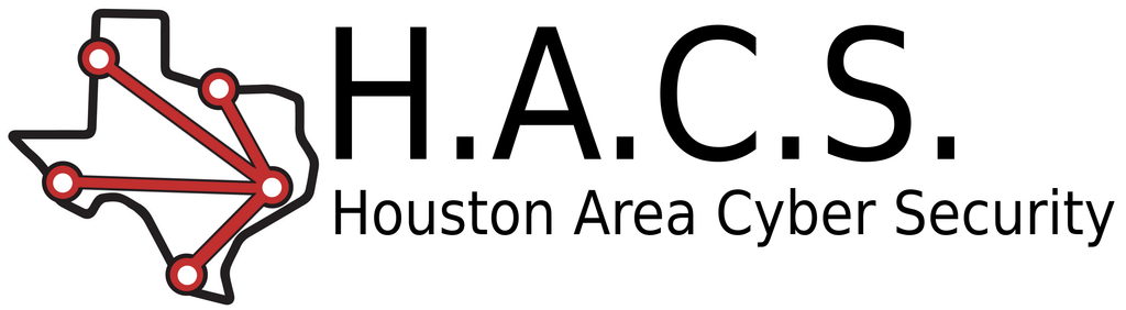 H.A.C.S. - Houston Area Cyber Security